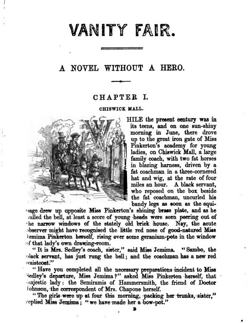 First page of Vanity Fair, with subtitles title Chapter One and "Chiswick Mall". Inset is an illustration of two men in 19th century dress, seated at the front of a carriage drawn by two horses, arriving at a set of gates. This is an illustration for the large initial letter W which starts the word "While", the first word in the chapter, and is typical of Thackeray's illustrations for his books.